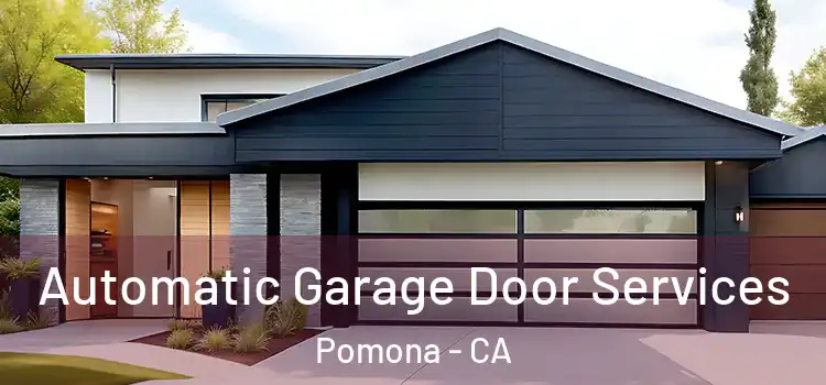  Automatic Garage Door Services Pomona - CA