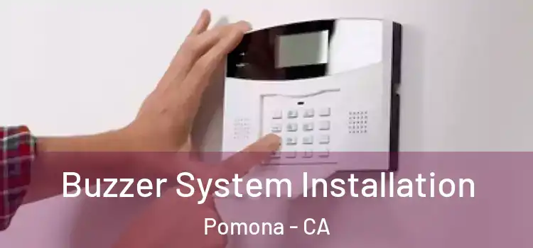Buzzer System Installation Pomona - CA