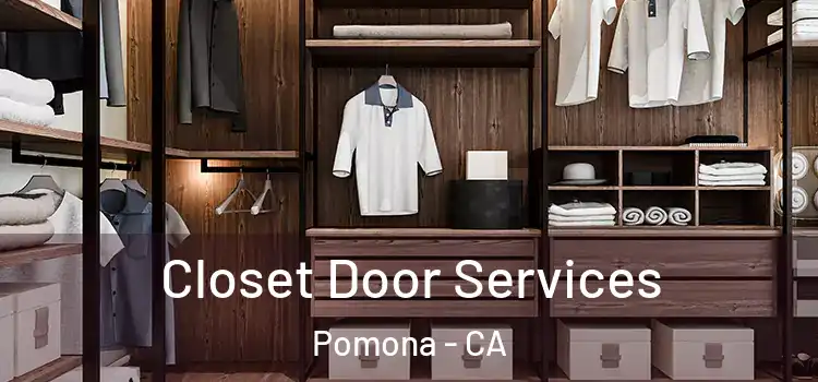  Closet Door Services Pomona - CA