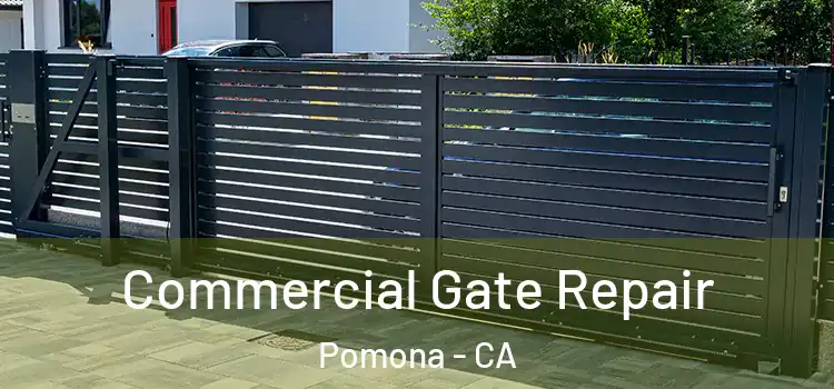  Commercial Gate Repair Pomona - CA