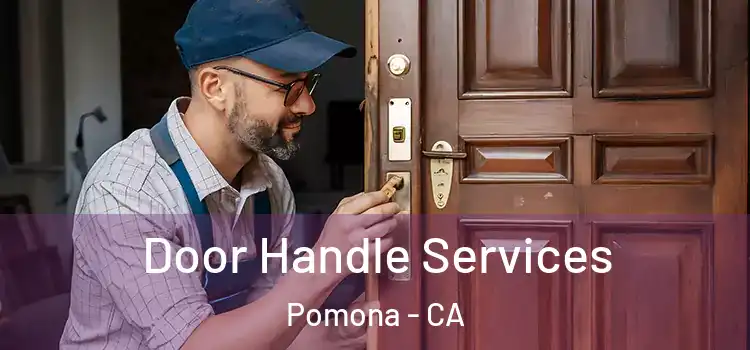  Door Handle Services Pomona - CA