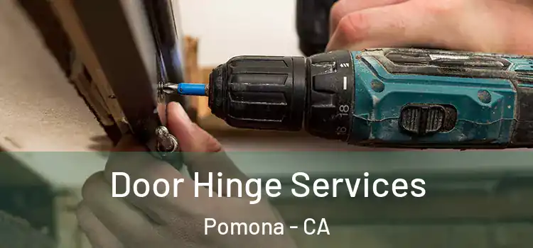  Door Hinge Services Pomona - CA