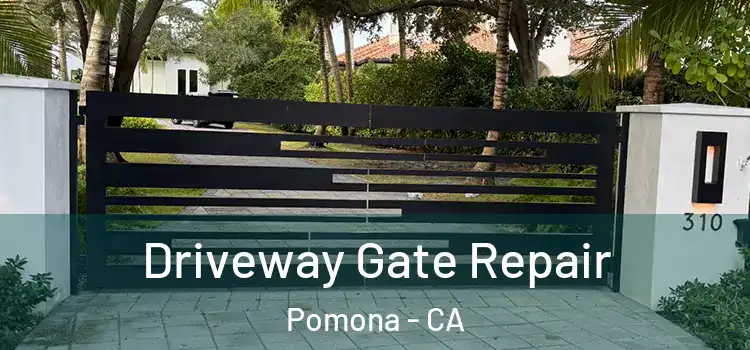  Driveway Gate Repair Pomona - CA