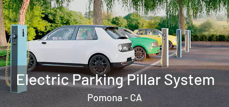  Electric Parking Pillar System Pomona - CA