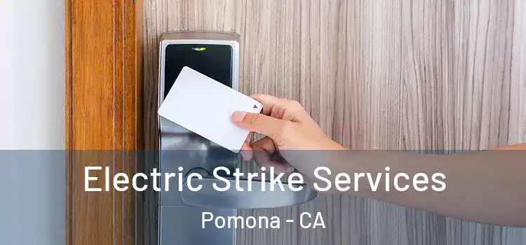  Electric Strike Services Pomona - CA