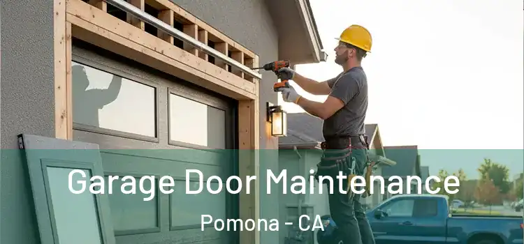  Garage Door Maintenance Pomona - CA