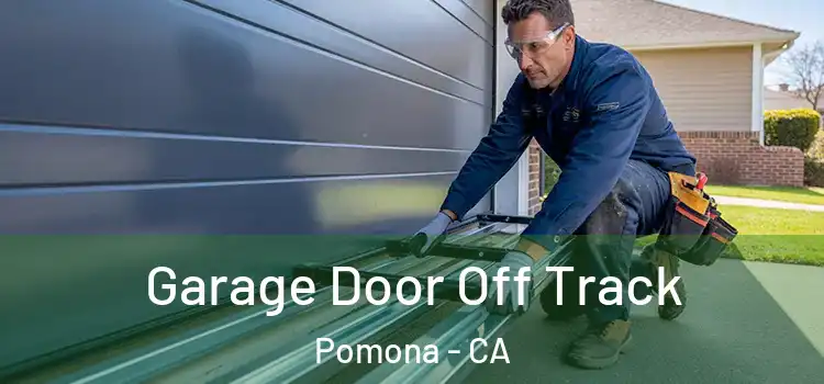  Garage Door Off Track Pomona - CA