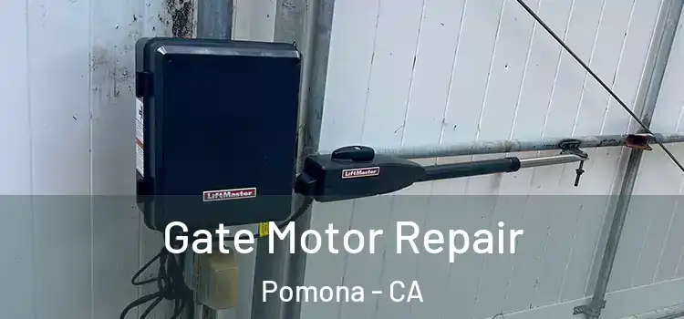  Gate Motor Repair Pomona - CA