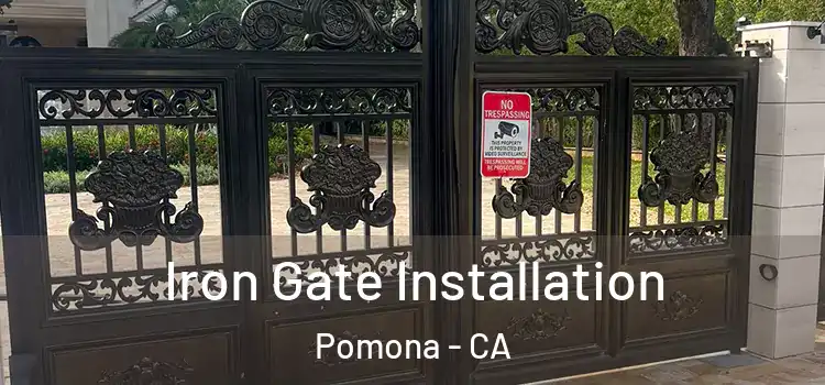  Iron Gate Installation Pomona - CA