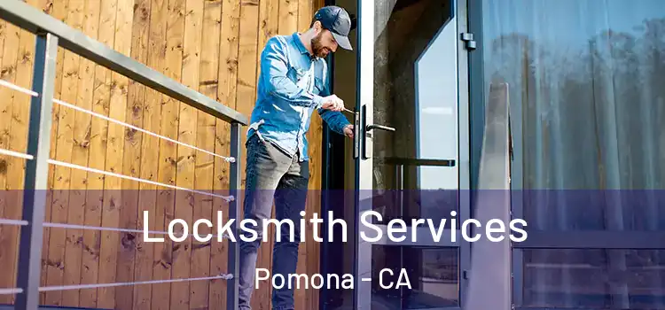  Locksmith Services Pomona - CA