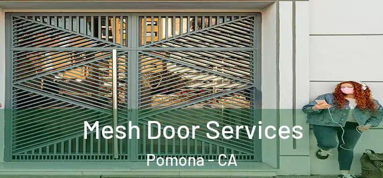  Mesh Door Services Pomona - CA