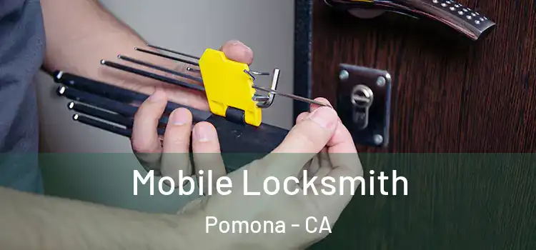 Mobile Locksmith Pomona - CA