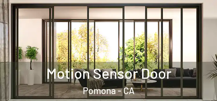  Motion Sensor Door Pomona - CA