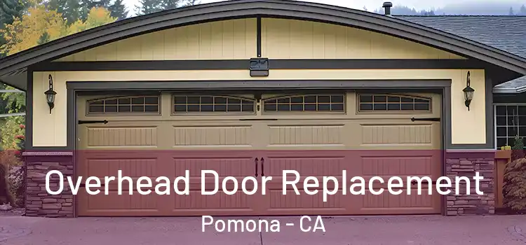  Overhead Door Replacement Pomona - CA