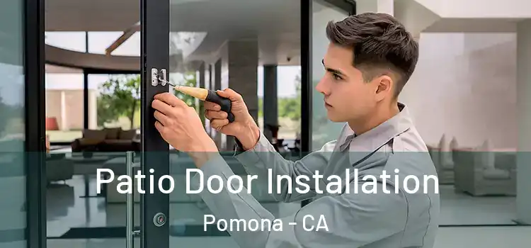 Patio Door Installation Pomona - CA