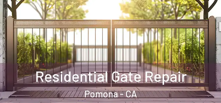  Residential Gate Repair Pomona - CA