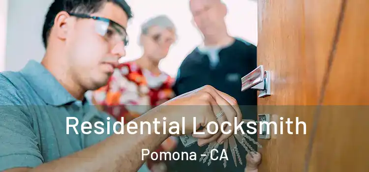  Residential Locksmith Pomona - CA