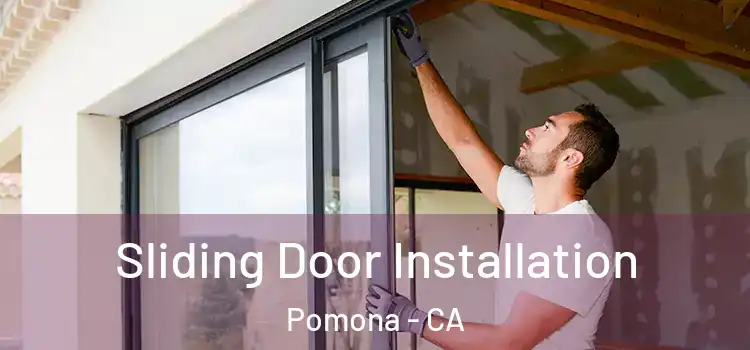  Sliding Door Installation Pomona - CA