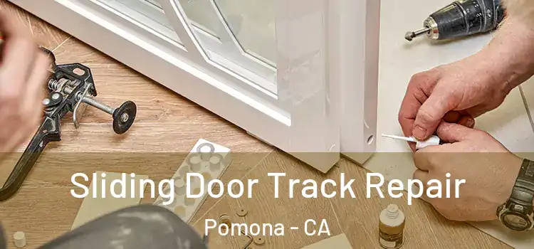  Sliding Door Track Repair Pomona - CA